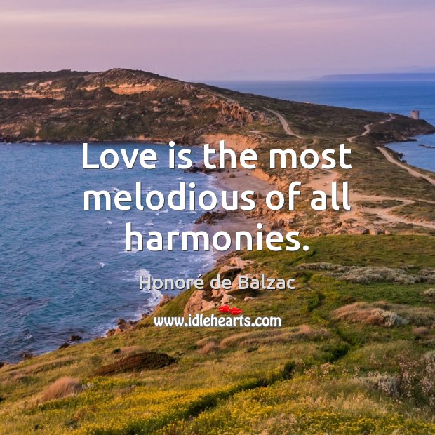 Love is the most melodious of all harmonies. Image
