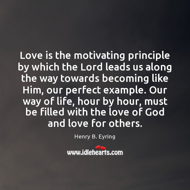 Love is the motivating principle by which the Lord leads us along Image