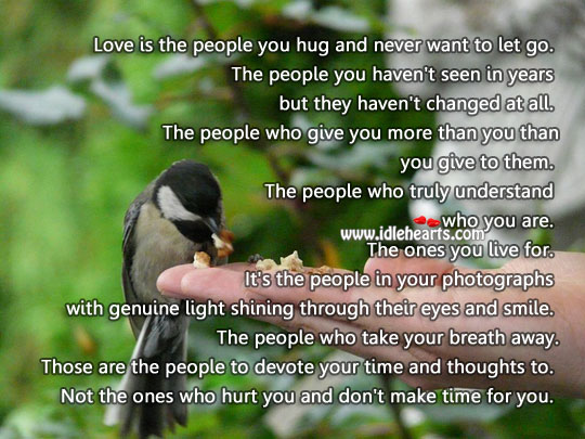 Love is the people you hug and never want to let go. Love Is Quotes Image