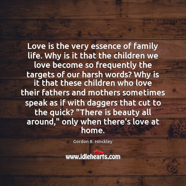 Love is the very essence of family life. Why is it that Image