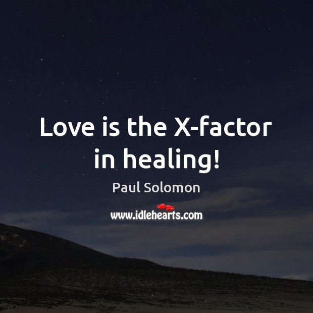 Love is the X-factor in healing! Image