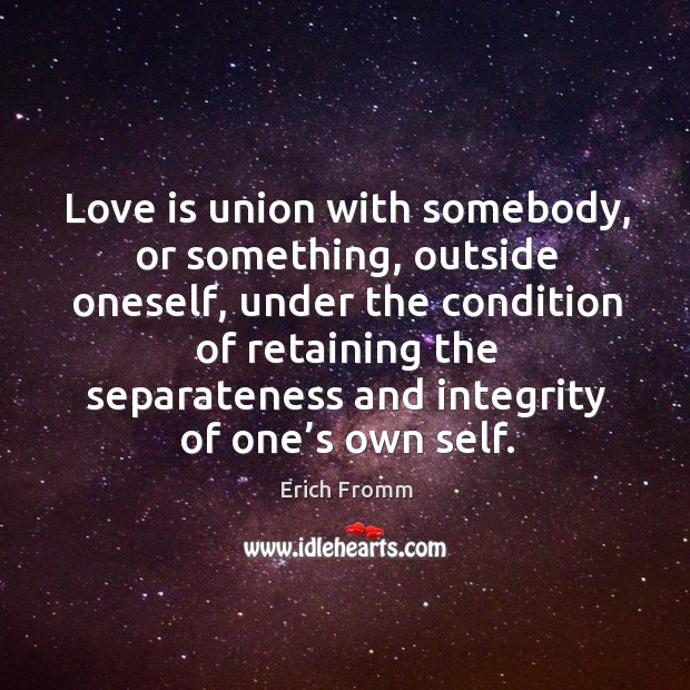 Love is union with somebody, or something, outside oneself Image