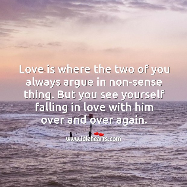 Love is where the two of you always argue in non-sense thing. Falling in Love Quotes Image