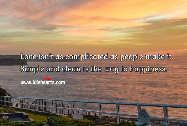 Love isn’t as complicated as people make it. Love Quotes Image