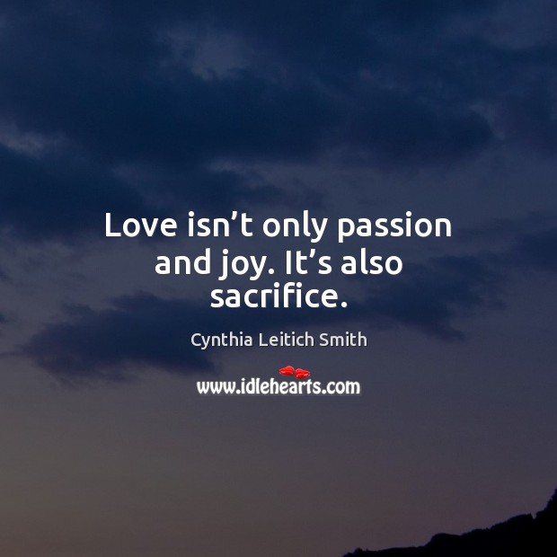 Love isn’t only passion and joy. It’s also sacrifice. Image