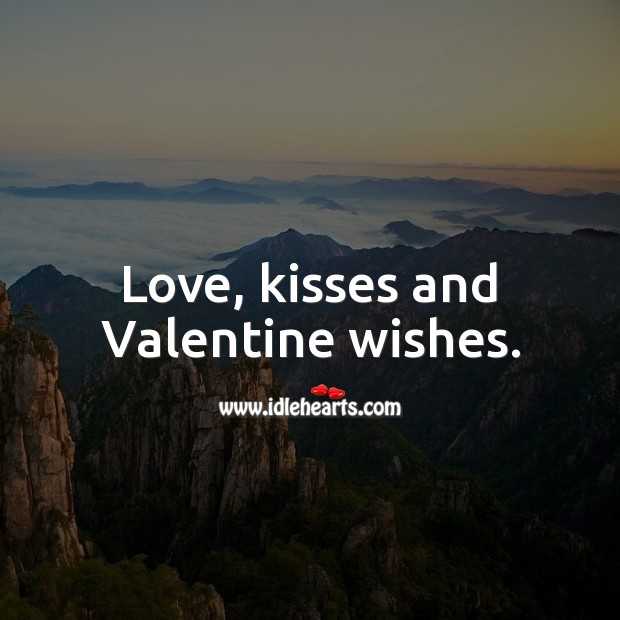 Love, kisses and Valentine wishes. Valentine’s Day Messages Image