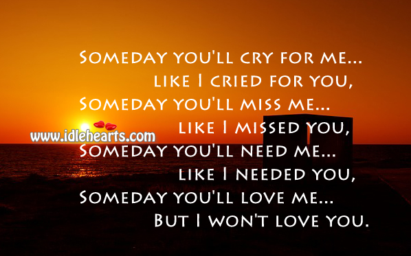 Someday you will love me. Love Me Quotes Image
