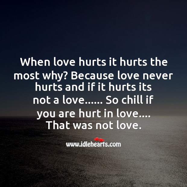 Love never hurts Love Hurts Quotes Image