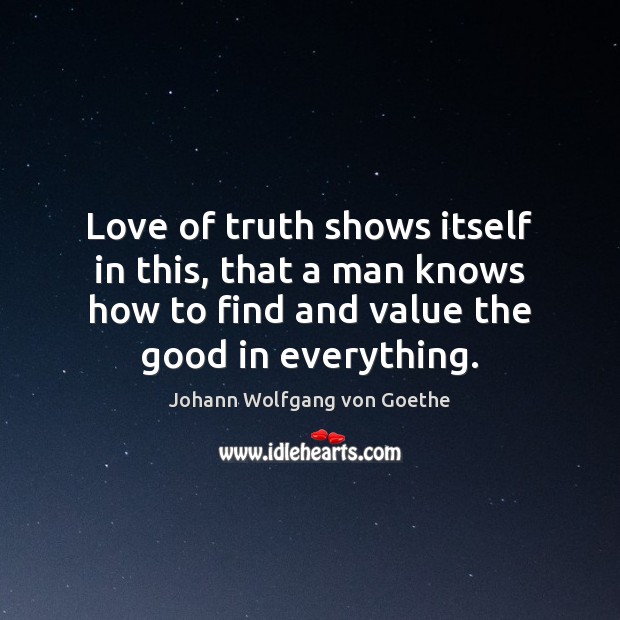 Love of truth shows itself in this, that a man knows how Image