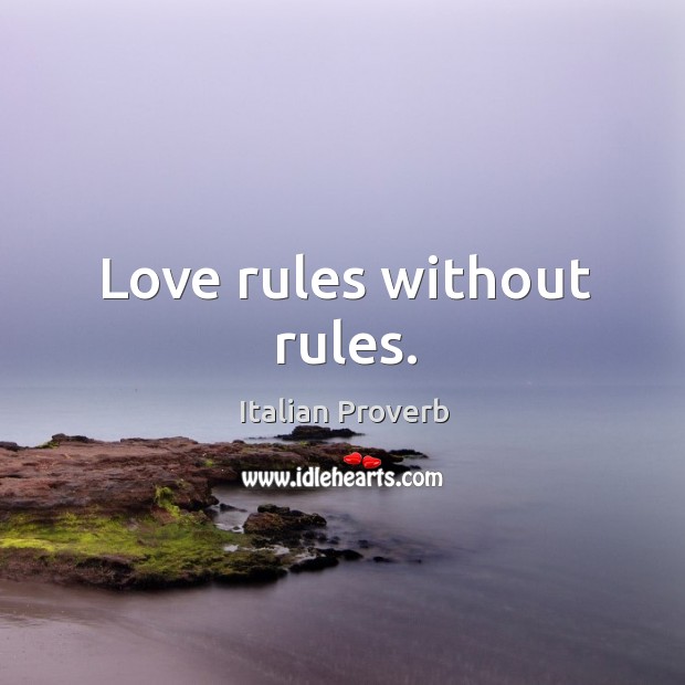 Love rules without rules. Image