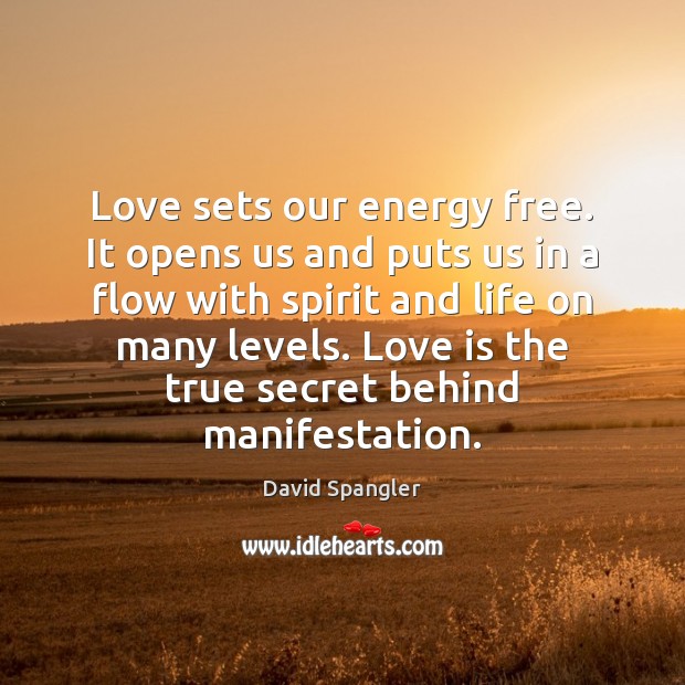 Love sets our energy free. It opens us and puts us in Image