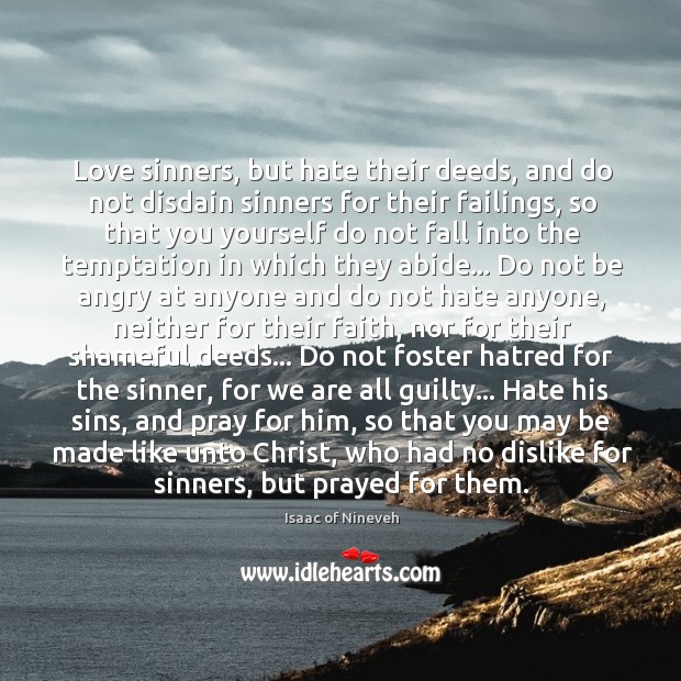 Love sinners, but hate their deeds, and do not disdain sinners for Image