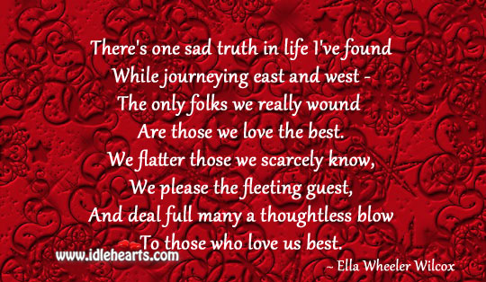 One sad truth in life Ella Wheeler Wilcox Picture Quote