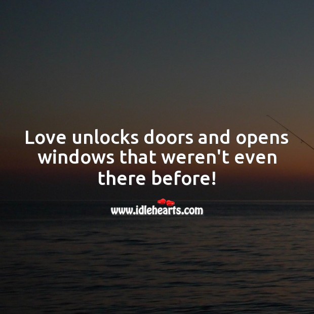 Love unlocks doors and opens windows Love Messages Image