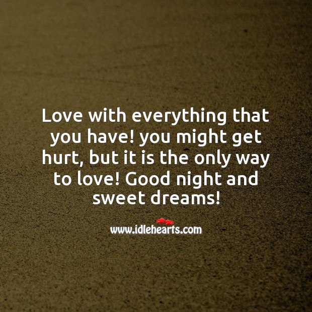 Love with everything that you have! Good Night Quotes Image