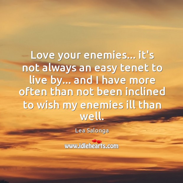 Love your enemies… it’s not always an easy tenet to live by… Image