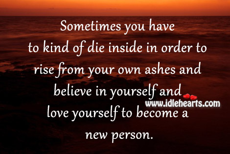 Believe in yourself and love yourself to become a new person. Image