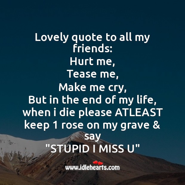 Lovely quote to all my friends Missing You Messages Image