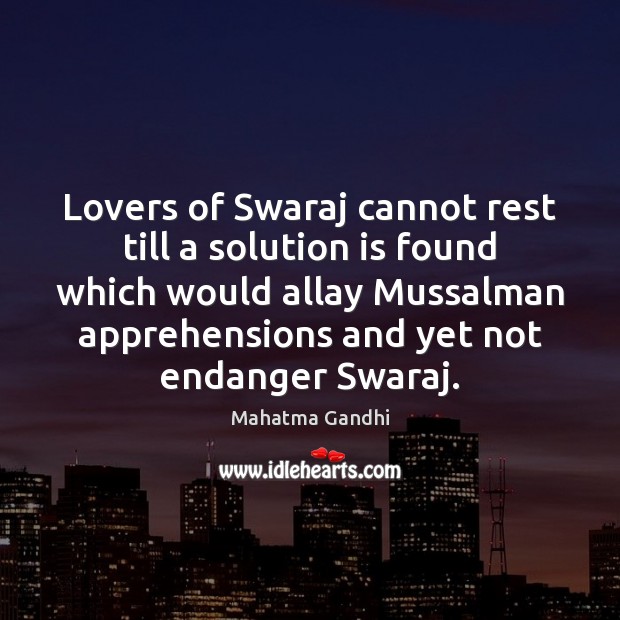 Lovers of Swaraj cannot rest till a solution is found which would Image