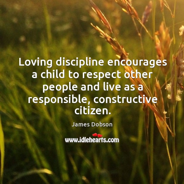 Loving discipline encourages a child to respect other people and live as Image