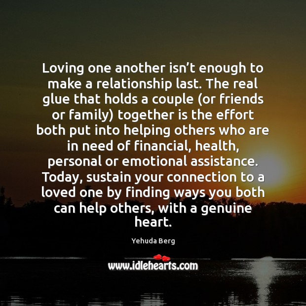 Loving one another isn’t enough to make a relationship last. The Yehuda Berg Picture Quote
