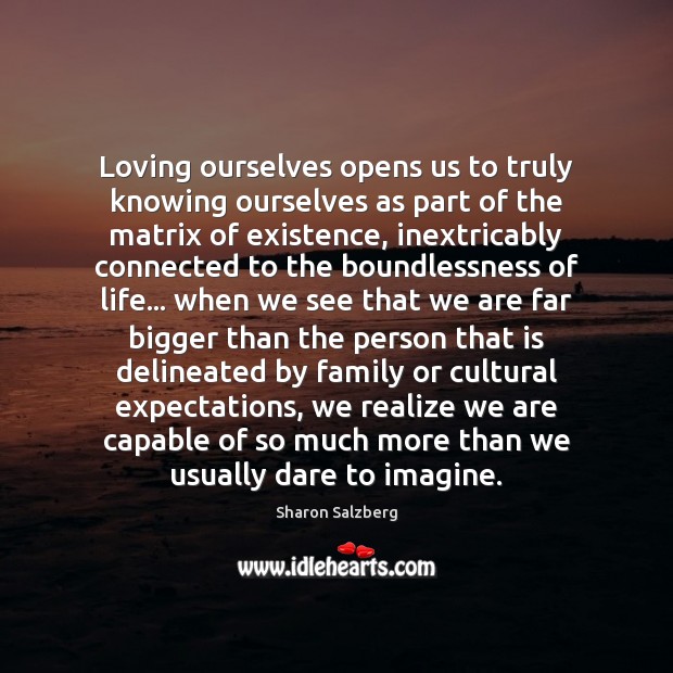 Loving ourselves opens us to truly knowing ourselves as part of the Image