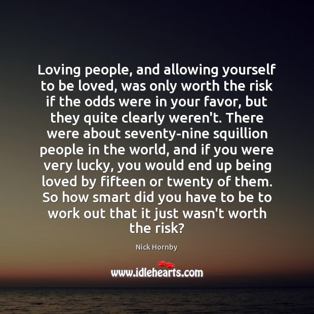 Loving people, and allowing yourself to be loved, was only worth the Image