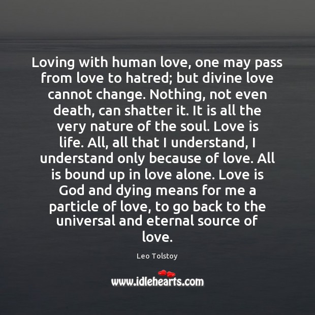 Loving with human love, one may pass from love to hatred; but Image