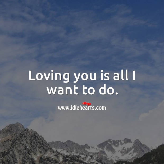 Loving you is all I want to do. Valentine’s Day Messages Image