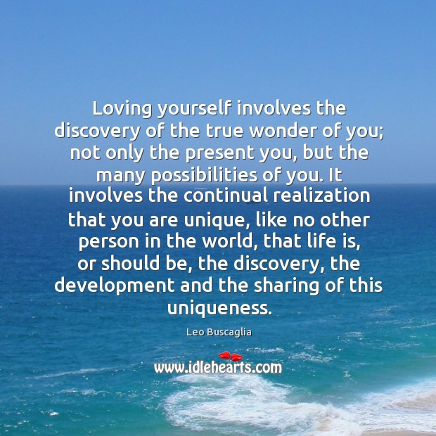 Loving yourself involves the discovery of the true wonder of you; not Image
