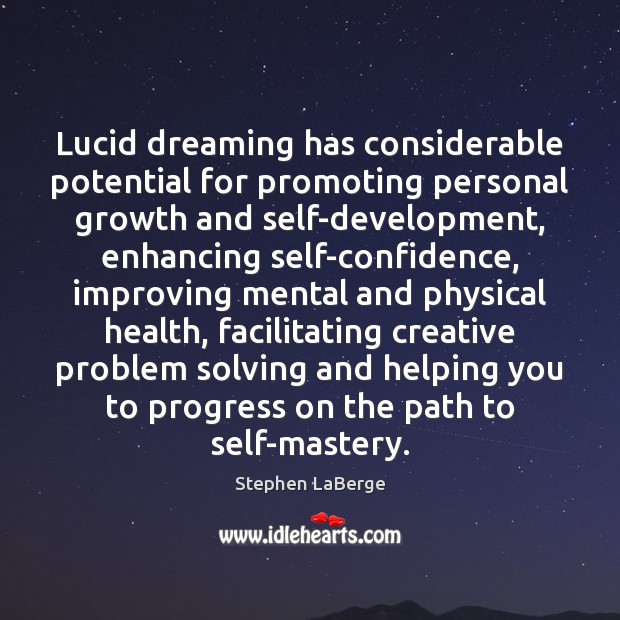 Lucid dreaming has considerable potential for promoting personal growth and self-development, enhancing Dreaming Quotes Image
