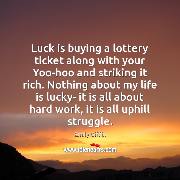 Luck is buying a lottery ticket along with your Yoo-hoo and striking Emily Giffin Picture Quote