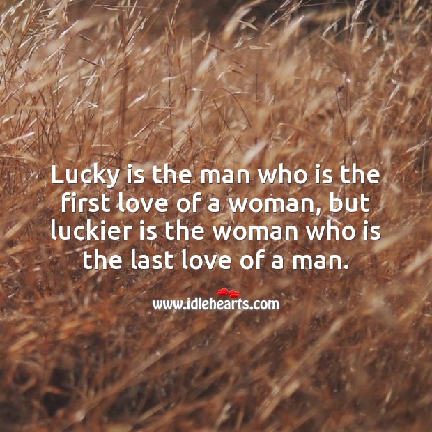 Lucky is the man who is the first love of a woman Image