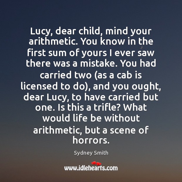 Lucy, dear child, mind your arithmetic. You know in the first sum Image