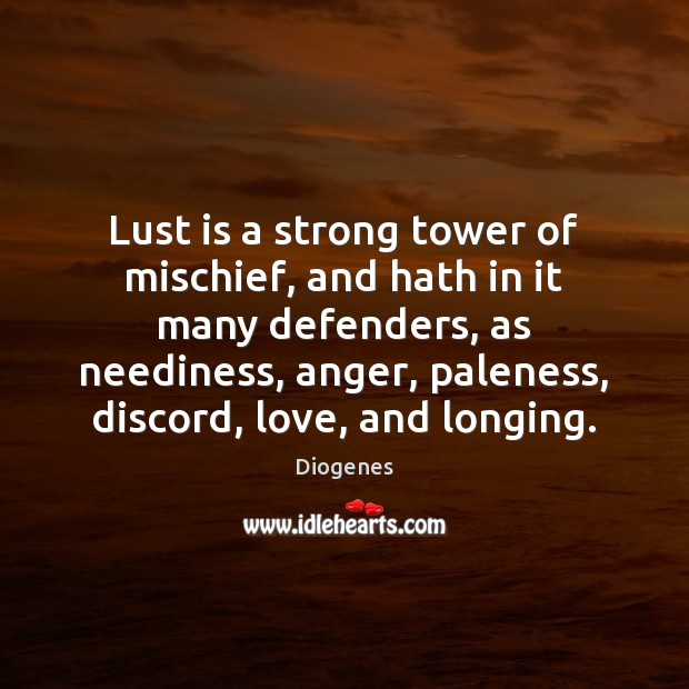 Lust is a strong tower of mischief, and hath in it many Image
