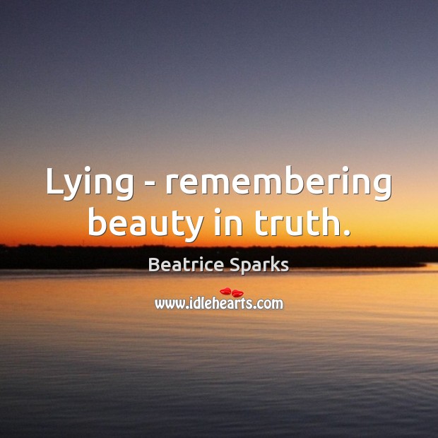 Lying – remembering beauty in truth. Image