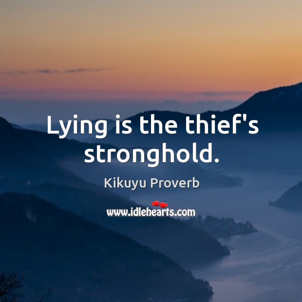 Lying is the thief’s stronghold. Kikuyu Proverbs Image