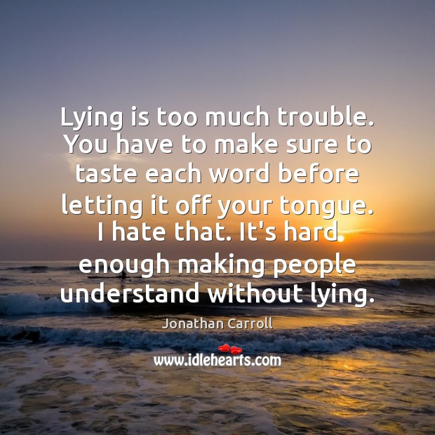 Lying is too much trouble. You have to make sure to taste Image