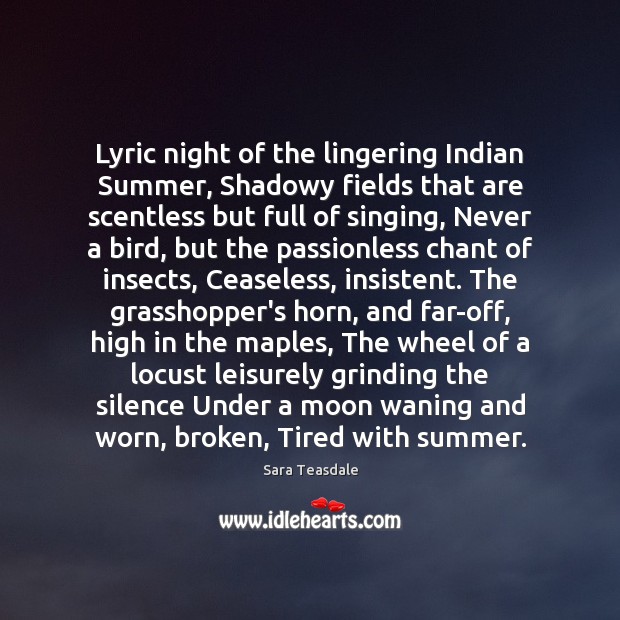 Lyric night of the lingering Indian Summer, Shadowy fields that are scentless Summer Quotes Image