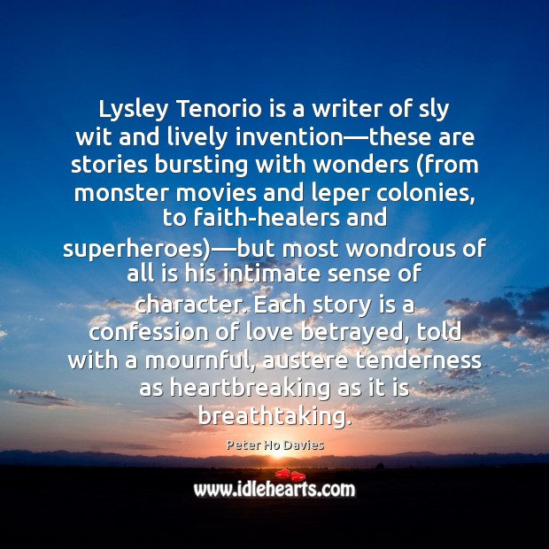 Lysley Tenorio is a writer of sly wit and lively invention—these Peter Ho Davies Picture Quote