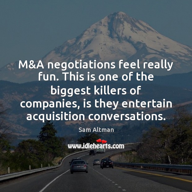 M&A negotiations feel really fun. This is one of the biggest Image