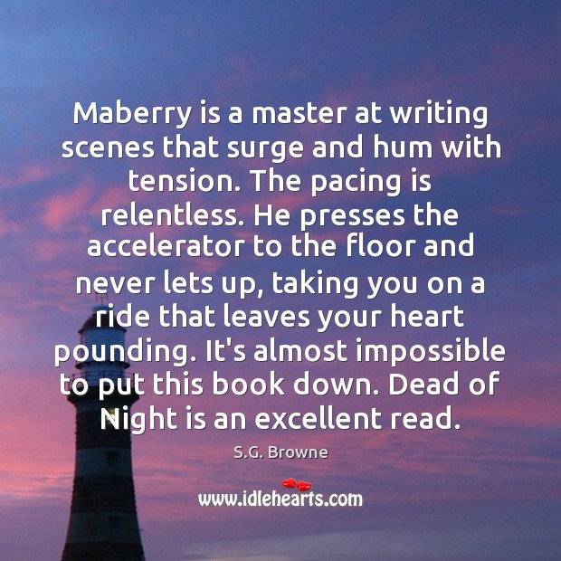 Maberry is a master at writing scenes that surge and hum with S.G. Browne Picture Quote
