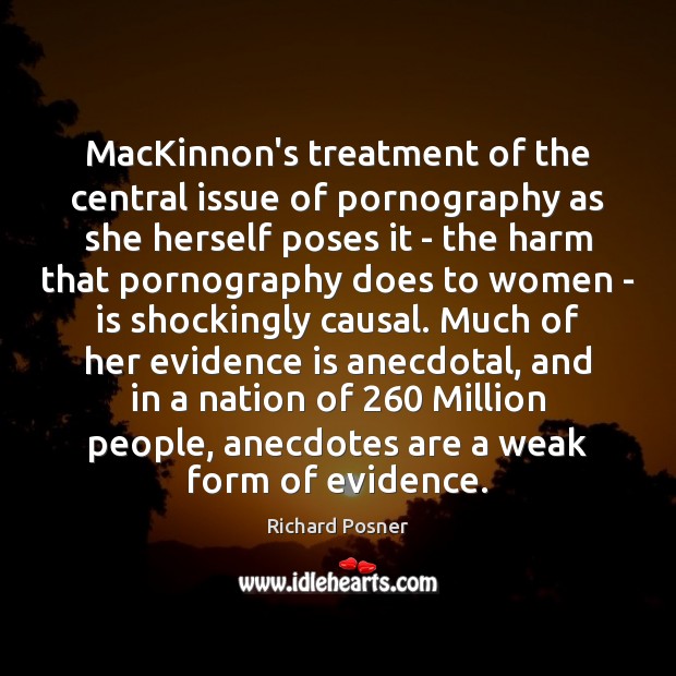 MacKinnon’s treatment of the central issue of pornography as she herself poses Richard Posner Picture Quote