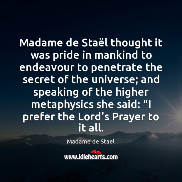 Madame de Staël thought it was pride in mankind to endeavour Madame de Stael Picture Quote