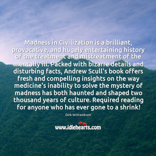 Madness in Civilization is a brilliant, provocative, and hugely entertaining history of Image