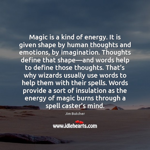 Magic is a kind of energy. It is given shape by human Image