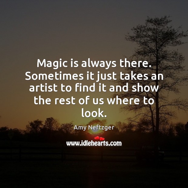Magic is always there. Sometimes it just takes an artist to find Image