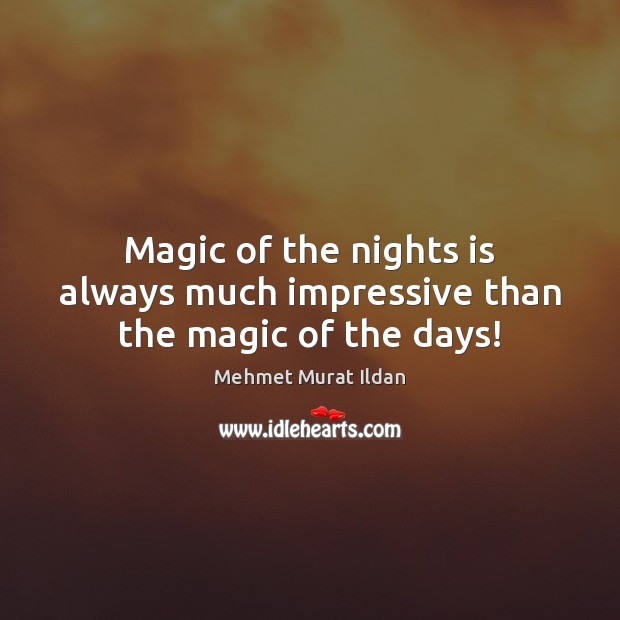 Magic of the nights is always much impressive than the magic of the days! Image