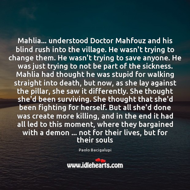 Mahlia… understood Doctor Mahfouz and his blind rush into the village. He Image