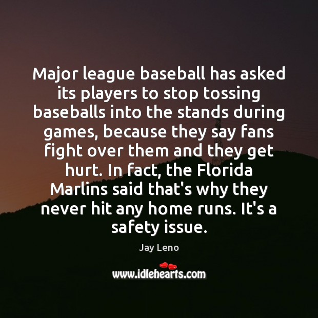 Major league baseball has asked its players to stop tossing baseballs into Image